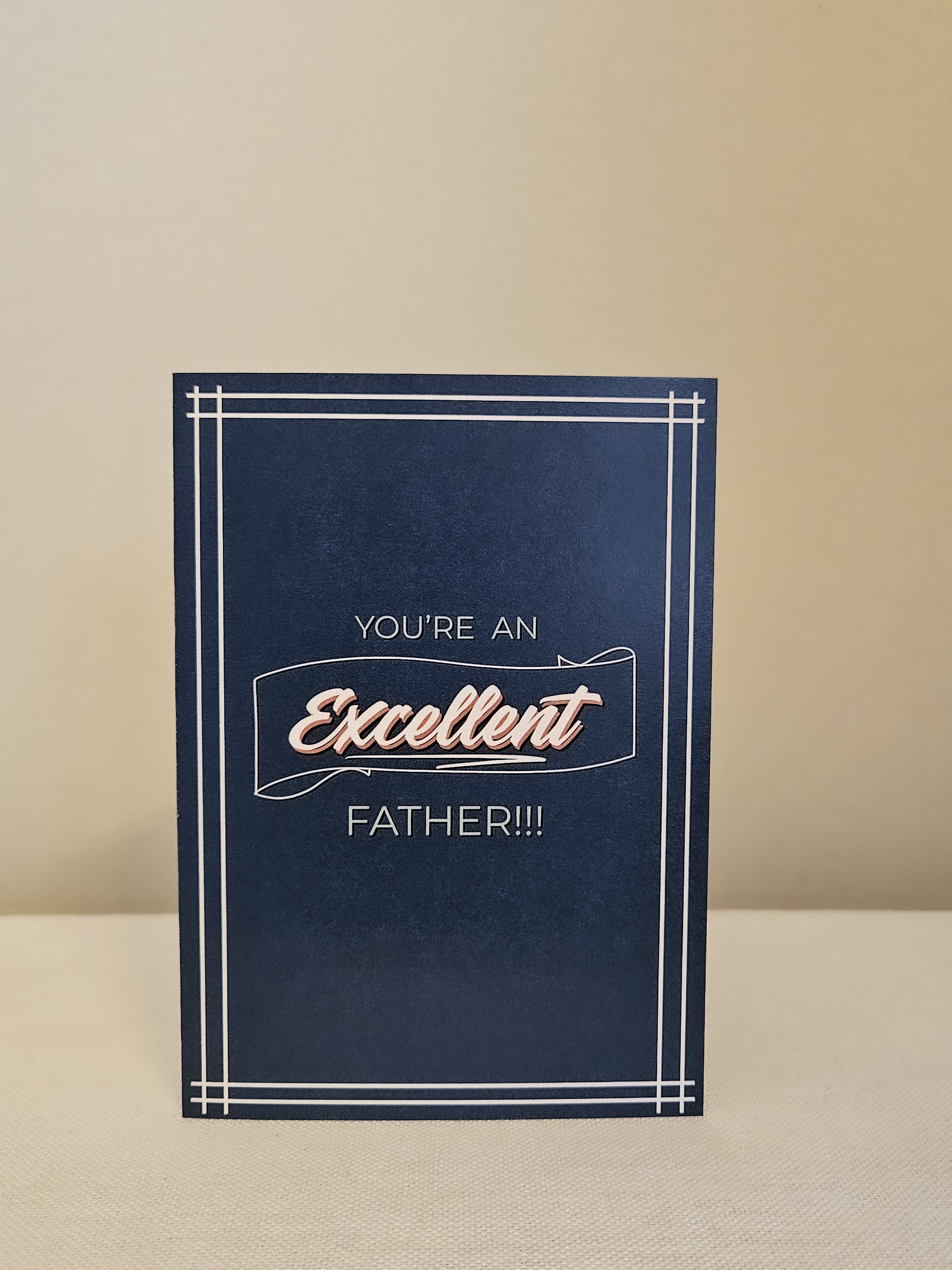 "You're An Excellent Father" (Blue) Father's Day Card