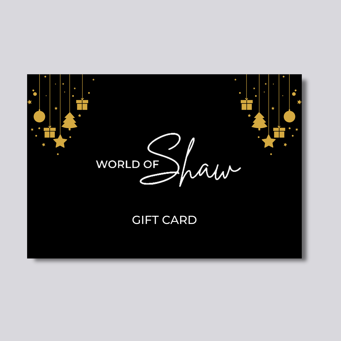 World of Shaw Black & Gold Christmas E- Gift Card