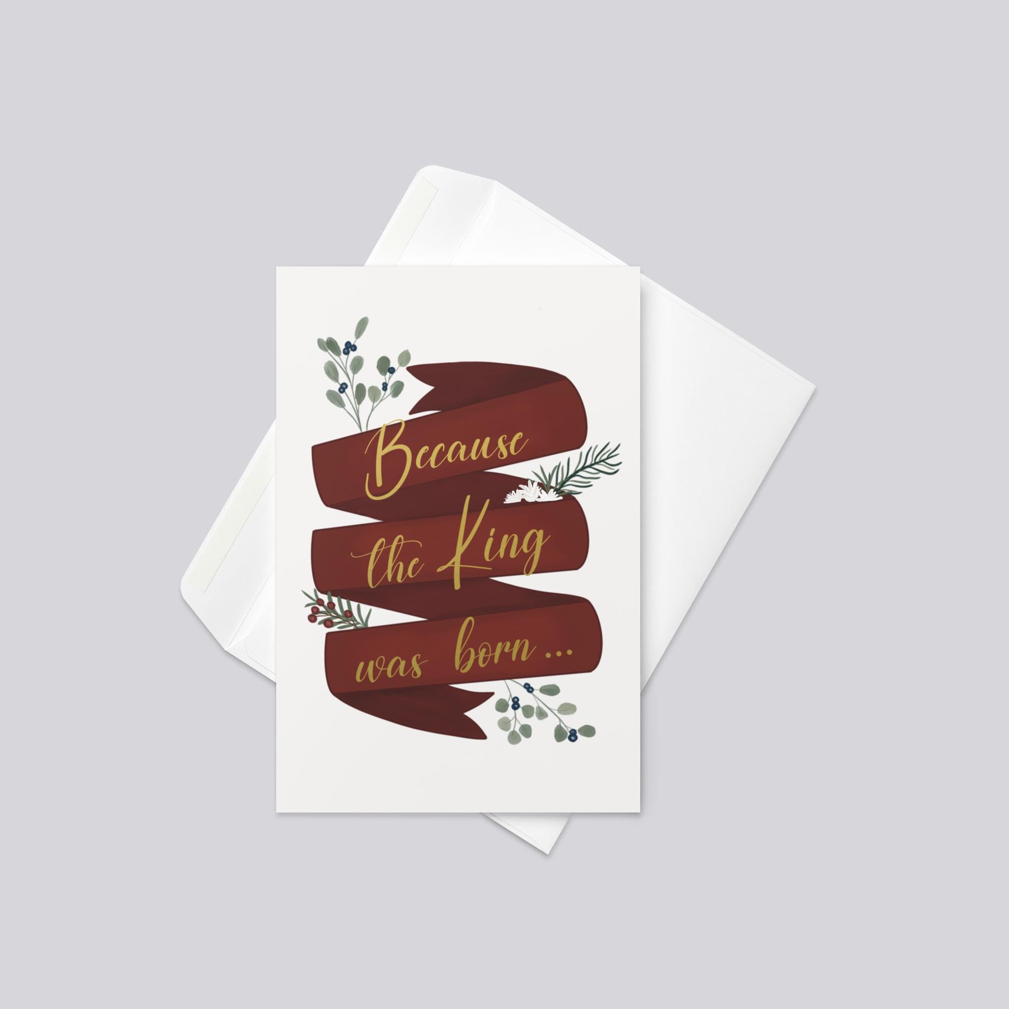 Because The King Was Born! Christmas Greeting Card (Gold Foil Design)